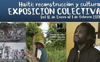 Haiti: Reconstrucción y Cultura. Exposición Colectiva.