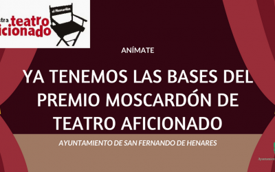 BASES XVI EDICIÓN DE LA MUESTRA DE TEATRO AFICIONADO EL MOSCARDÓN