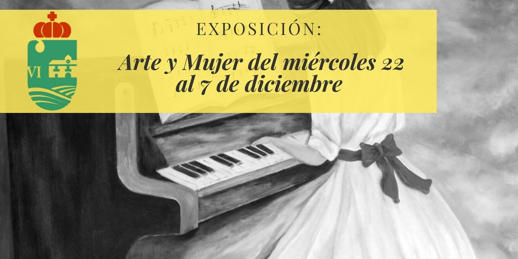 Exposición: Arte y Mujer del miércoles 22 al 7 de diciembre