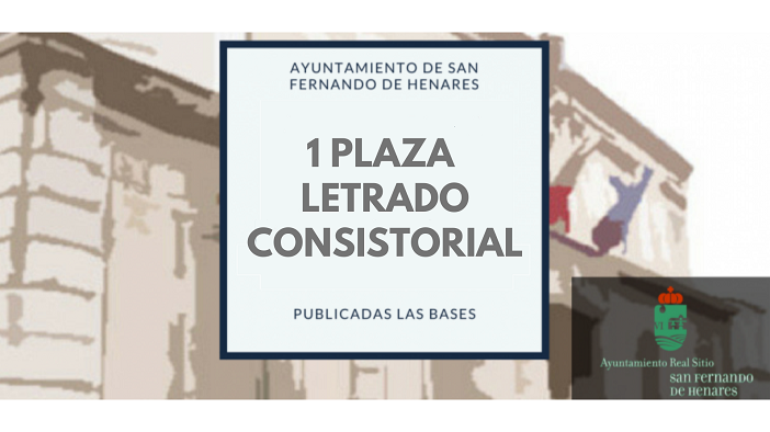 Convocatoria de pruebas selectivas para el acceso a la categoría de letrado consistorial del Ayuntamiento de San Fernando de Henares