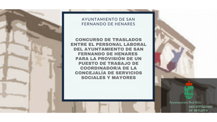 Convocatoria para la provisión de una plaza de Coordinador/a de Servicios Sociales y Mayores por concurso de traslados entre el personal laboral del Ayuntamiento de San Fernando de Henares