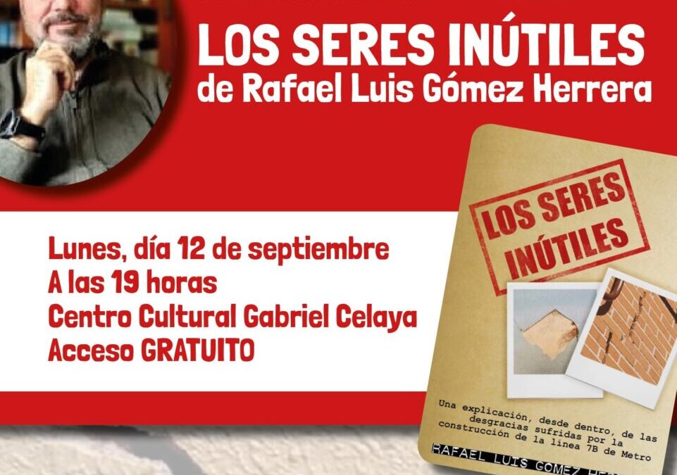 ‘Los Seres Inútiles’, del vecino Rafael Luis Gómez Herrera, se presentará en el Centro Cultural Gabriel Celaya