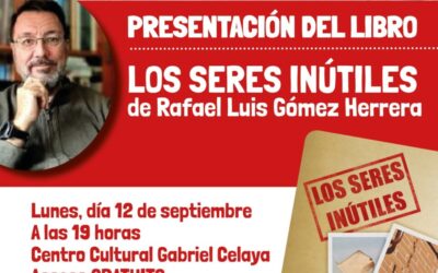 ‘Los Seres Inútiles’, del vecino Rafael Luis Gómez Herrera, se presentará en el Centro Cultural Gabriel Celaya