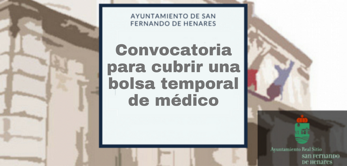 Convocatoria para cubrir una bolsa de empleo temporal de médico.