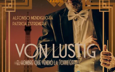 ‘VON LUSTIG, el hombre que vendió la Torre Eiffel’ llega al Lorca