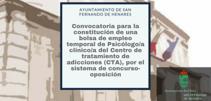 Convocatoria para la constitución de una bolsa de empleo temporal de Psicólogo/a clínico/a del Centro de tratamiento de adicciones (CTA), por el sistema de concurso-oposición