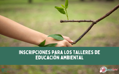 Inscripciones para los ‘Talleres de Educación Ambiental’