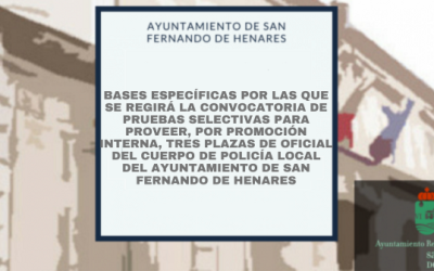 Bases Especificas, promoción interna de 3 plazas de Oficiales de Policía Local del Ayuntamiento de San Fernando de Henares.