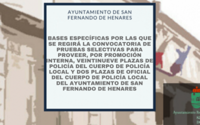 Bases Especificas, promoción interna de 29 plazas reclasificación Policía Local y 2 Oficiales de Policía Local del Ayuntamiento de San Fernando de Henares.
