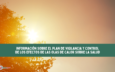 Información sobre el Plan de vigilancia y control de los efectos de las olas de calor sobre la salud