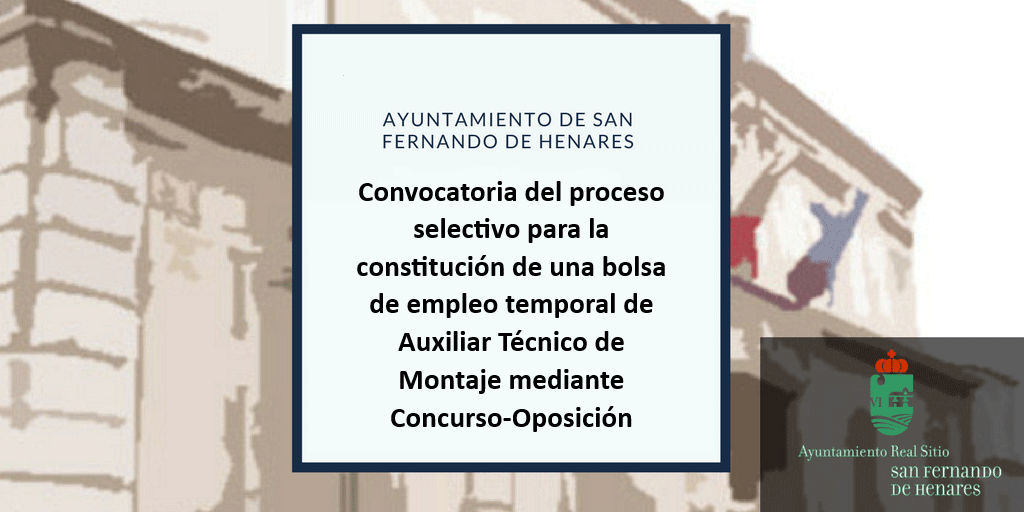Convocatoria del proceso selectivo para la constitución de una bolsa de Auxiliar Técnico de Montaje