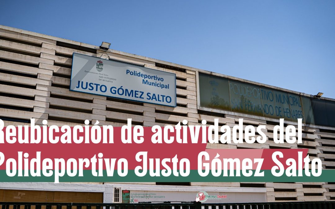 NOTA INFORMATIVA: Reubicación de las actividades del Polideportivo Justo Gómez Salto