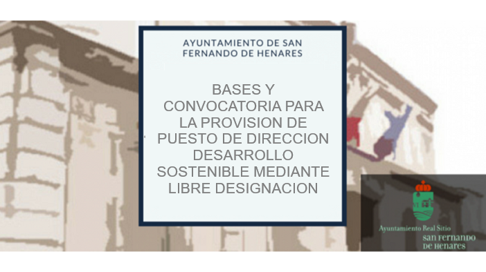 BASES Y CONVOCATORIA PARA LA PROVISION DE PUESTO DE DIRECCION DESARROLLO SOSTENIBLE MEDIANTE LIBRE DESIGNACION