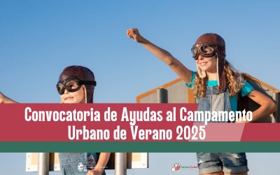 Convocatoria de Ayudas al Campamento Urbano de Verano 2025