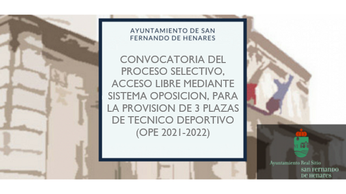 CONVOCATORIA DEL PROCESO SELECTIVO, ACCESO LIBRE MEDIANTE SISTEMA OPOSICION, PARA LA PROVISION DE 3 PLAZAS DE TECNICO DEPORTIVO (OPE 2021-2022).
