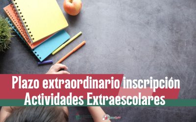 Plazo extraordinario de inscripción de las Actividades Extraescolares