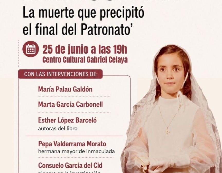 El Centro Cultural Gabriel Celaya acogerá la presentación del libro ‘Inmaculada. La muerte que precipitó el final del Patronato’