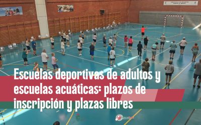 Escuelas deportivas de adultos y escuelas acuáticas: plazos de inscripción y plazas libres