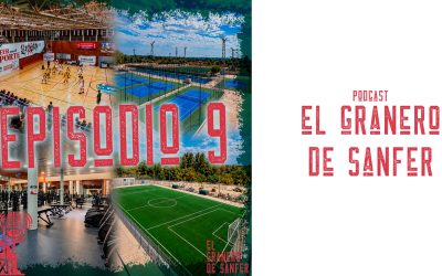Episodio 9 de ‘El Granero de Sanfer’: Especial Reinauguración del Polideportivo Justo Gómez Salto